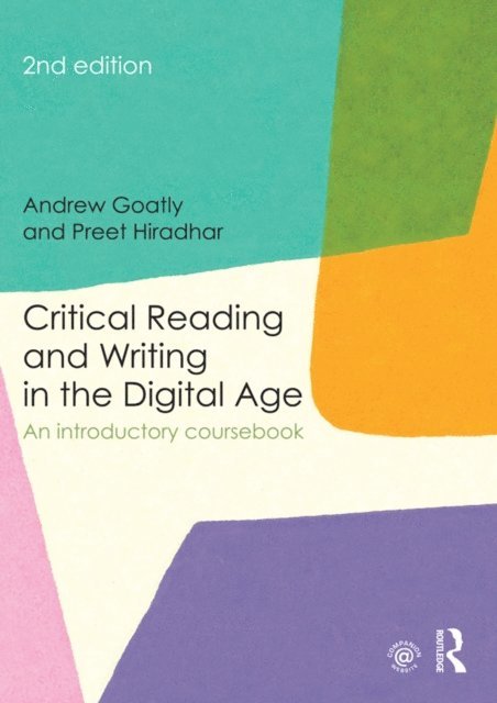 Preet Hiradhar, Andrew Goatly - Critical Reading and Writing in the Digital Age, E-bok