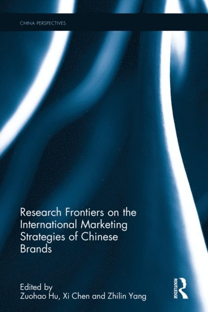 Zhilin Yang, Xi Chen, Zuohao Hu - Research Frontiers on the International Marketing Strategies of Chinese Brands, E-bok