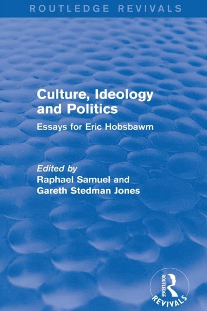 Gareth Stedman Jones, Raphael Samuel - Culture, Ideology and Politics (Routledge Revivals), E-bok