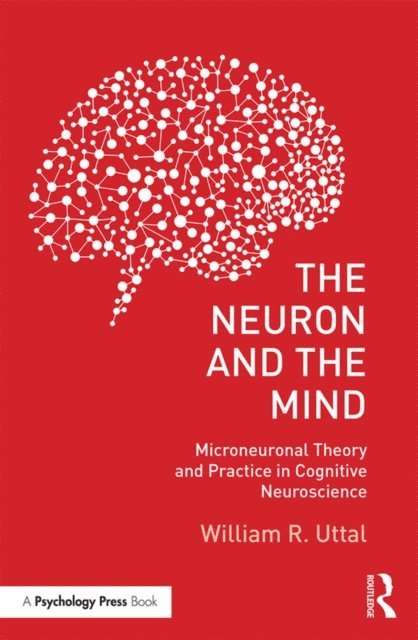 William R. Uttal - Neuron and the Mind, E-bok