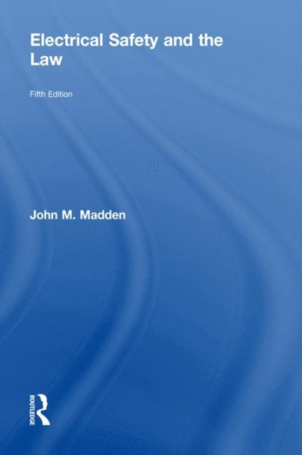 John Madden - Electrical Safety and the Law, E-bok