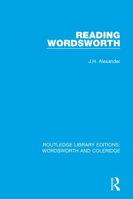 J.H. Alexander - Reading Wordsworth, E-bok