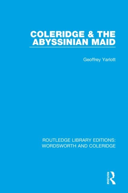 Geoffrey Yarlott - Coleridge and the Abyssinian Maid, E-bok