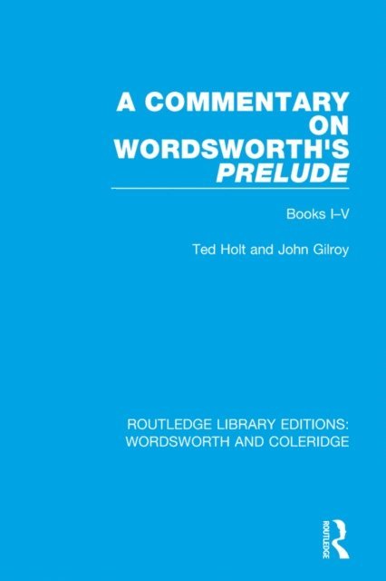 John Gilroy, Ted Holt - Commentary on Wordsworth's Prelude, E-bok