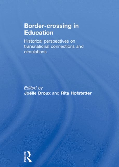 Rita Hofstetter, Joelle Droux - Border-crossing in Education, E-bok
