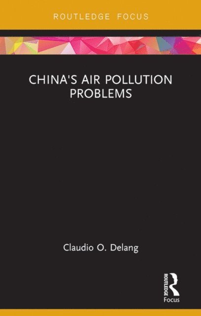 Claudio O. Delang - China's Air Pollution Problems, E-bok