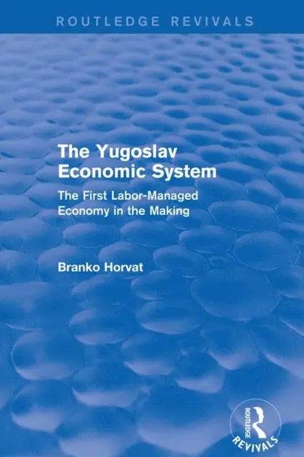 Branko Horvat - Yugoslav Economic System (Routledge Revivals), E-bok. Tillgänglighet: Lägg i varukorg