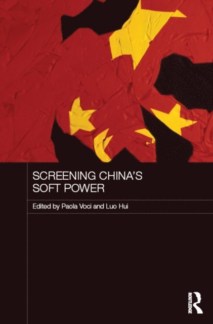 Luo Hui, Paola Voci - Screening China's Soft Power, E-bok