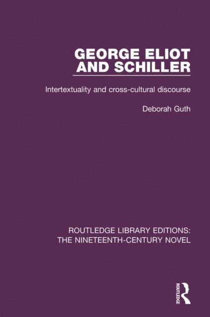 Deborah Guth - George Eliot and Schiller, E-bok