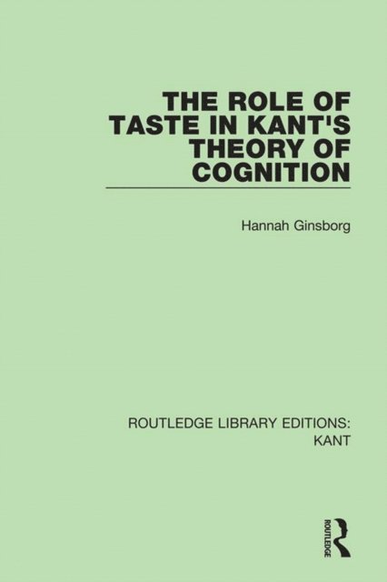 Hannah Ginsborg - Role of Taste in Kant's Theory of Cognition, E-bok