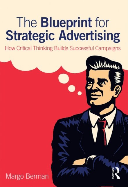 Margo Berman - Blueprint for Strategic Advertising, E-bok