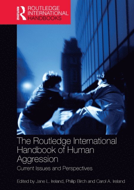 Carol Ireland, Philip Birch, Jane Ireland - Routledge International Handbook of Human Aggression, E-bok