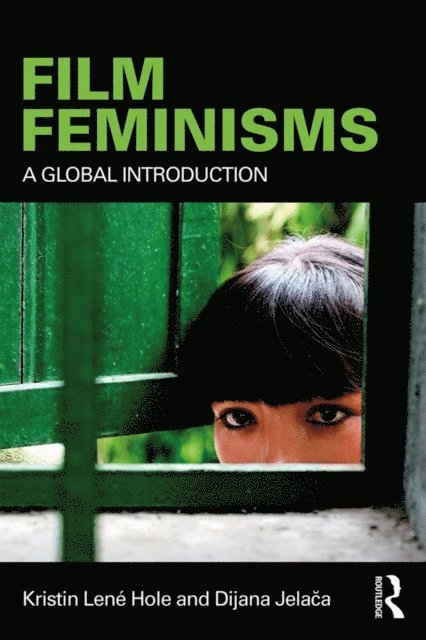 Kristin LenA(c) Hole, Dijana JelaAa - Film Feminisms, E-bok
