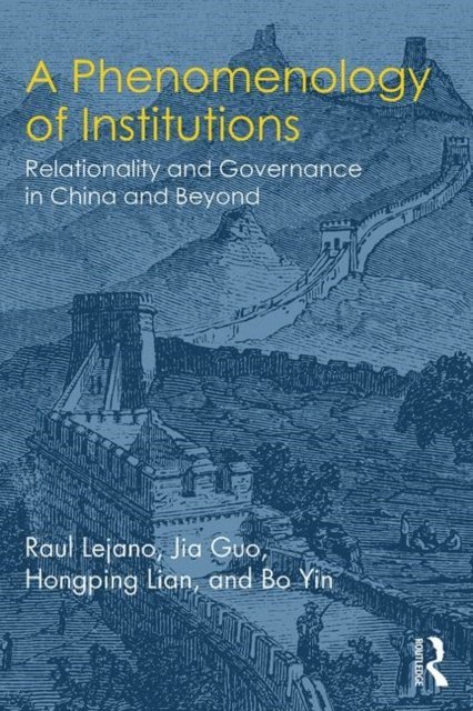 Bo Yin, Hongping Lian, Jia Guo, Raul Lejano - Phenomenology of Institutions, E-bok