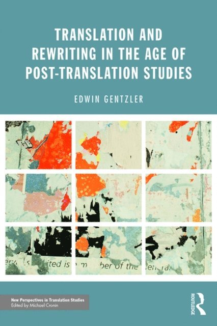 Edwin Gentzler - Translation and Rewriting in the Age of Post-Translation Studies, E-bok