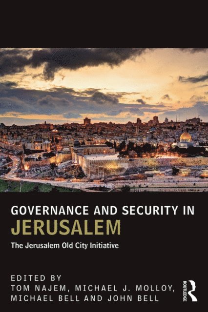 John Bell, Michael Bell, Michael Molloy, Tom Najem - Governance and Security in Jerusalem, E-bok