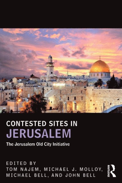 John Bell, Michael Bell, Michael Molloy, Tom Najem - Contested Sites in Jerusalem, E-bok
