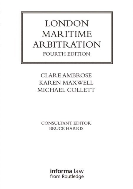 Michael Collett, Karen Maxwell, Clare Ambrose - London Maritime Arbitration, E-bok