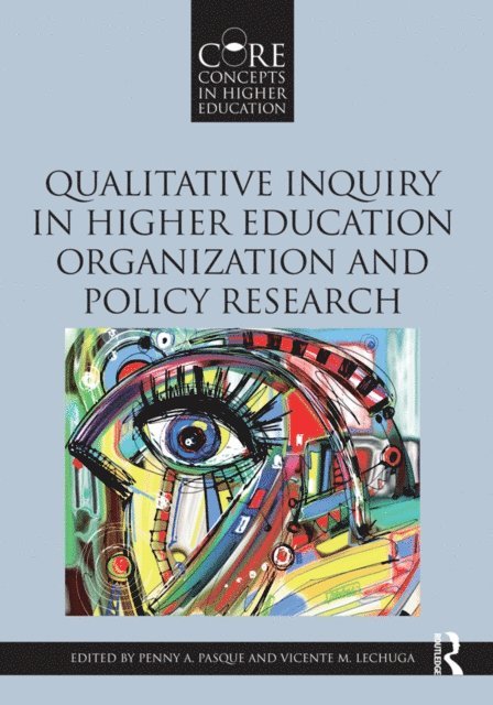 Vicente M. Lechuga, Penny A. Pasque - Qualitative Inquiry in Higher Education Organization and Policy Research, E-bok