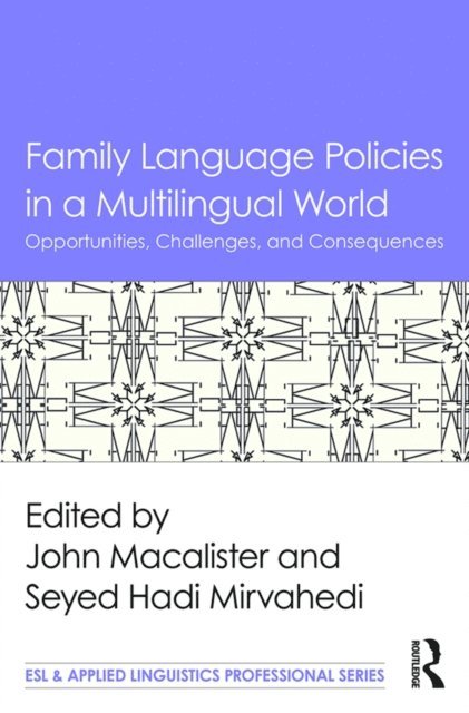 Seyed Hadi Mirvahedi, John Macalister - Family Language Policies in a Multilingual World, E-bok