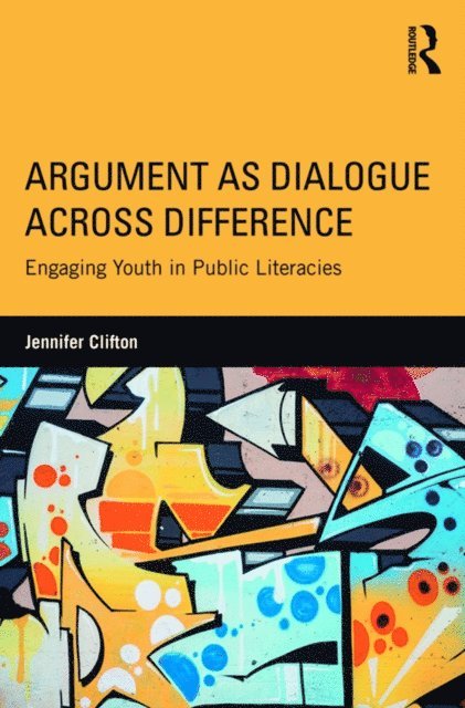 Jennifer Clifton - Argument as Dialogue Across Difference, E-bok