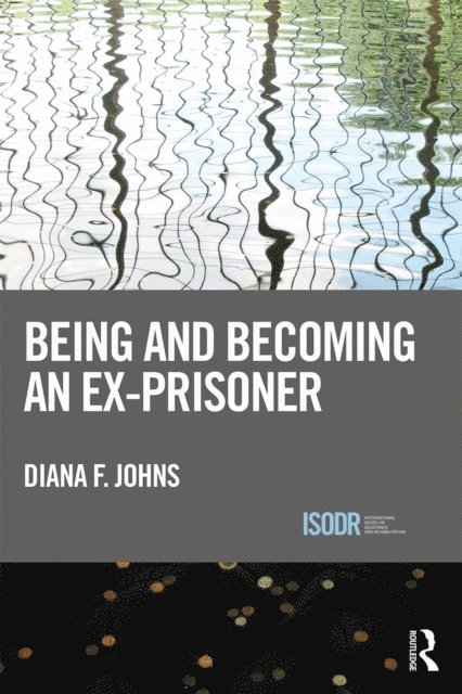 Diana Johns - Being and Becoming an Ex-Prisoner, E-bok