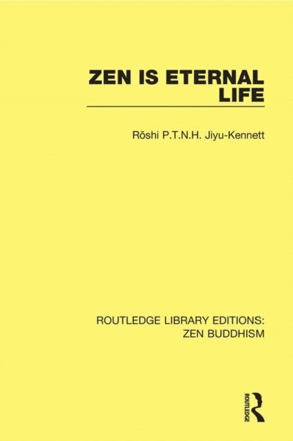 Roshi P.T.N.H. Jiyu-Kennett - Zen is Eternal Life, E-bok