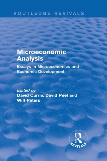 Will Peters, David Peel, David Currie - Microeconomic Analysis (Routledge Revivals), E-bok