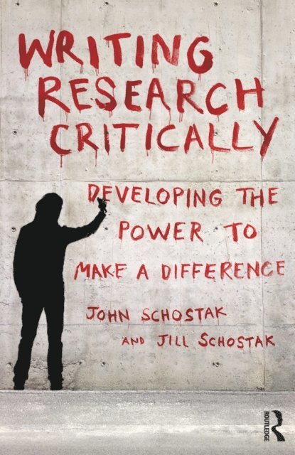 Jill Schostak, John Schostak - Writing Research Critically, E-bok