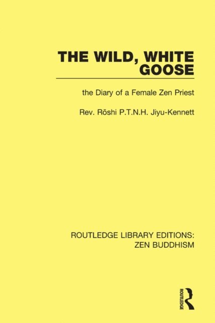Roshi P.T.N.H. Jiyu-Kennett - Wild, White Goose, E-bok