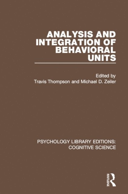 Travis Thompson, Michael D. Zeiler - Analysis and Integration of Behavioral Units, E-bok