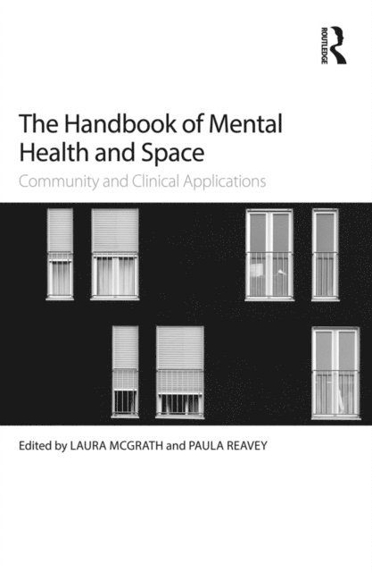 Paula Reavey, Laura McGrath - Handbook of Mental Health and Space, E-bok