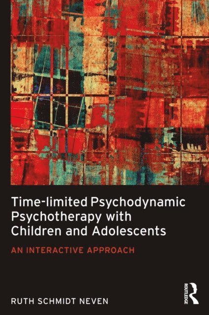 Ruth Schmidt Neven - Time-limited Psychodynamic Psychotherapy with Children and Adolescents, E-bok