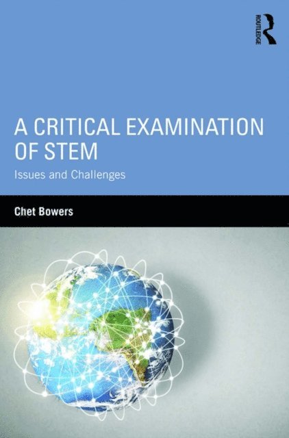 Chet Bowers - Critical Examination of STEM, E-bok