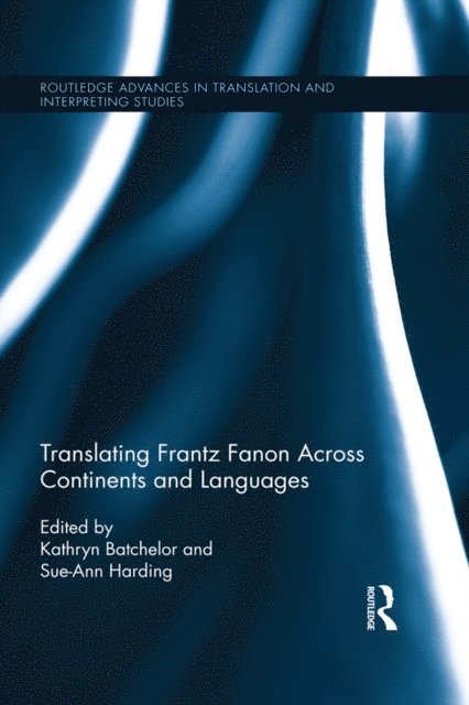 Sue-Ann Harding, Kathryn Batchelor - Translating Frantz Fanon Across Continents and Languages, E-bok