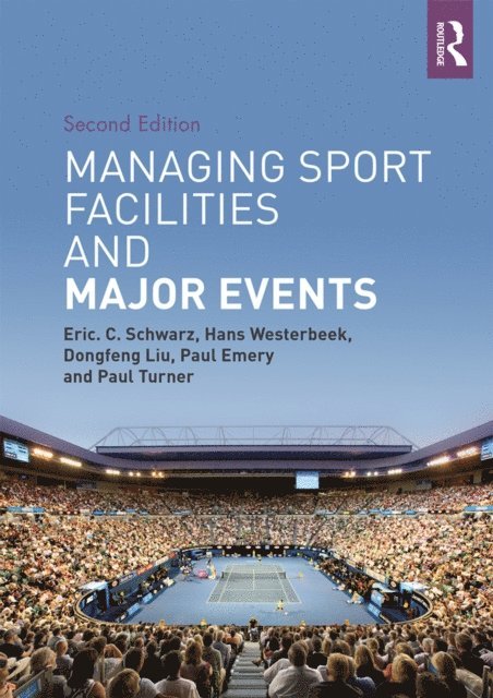 Eric C. Schwarz - Managing Sport Facilities and Major Events, E-bok