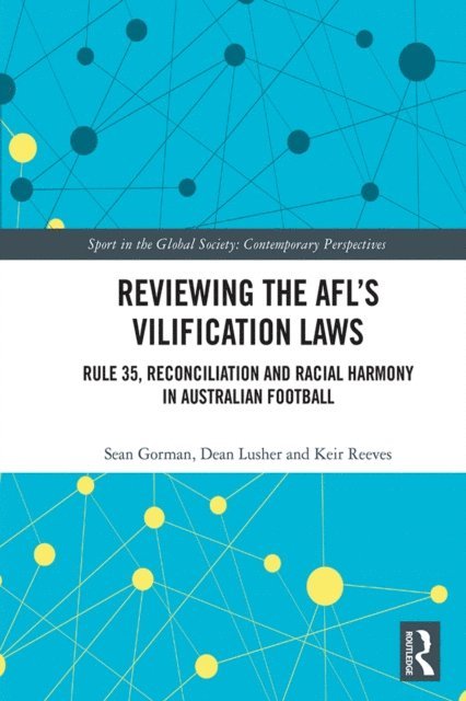 Keir Reeves, Dean Lusher, Sean Gorman - Reviewing the AFL,s Vilification Laws, E-bok