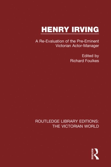Richard Foulkes - Henry Irving, E-bok