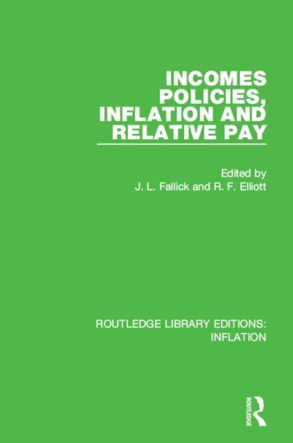 R F Elliott, Les Fallick - Incomes Policies, Inflation and Relative Pay, E-bok