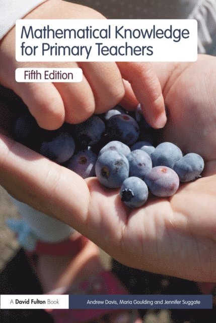 Jennifer Suggate, Maria Goulding, Andrew Davis - Mathematical Knowledge for Primary Teachers, E-bok