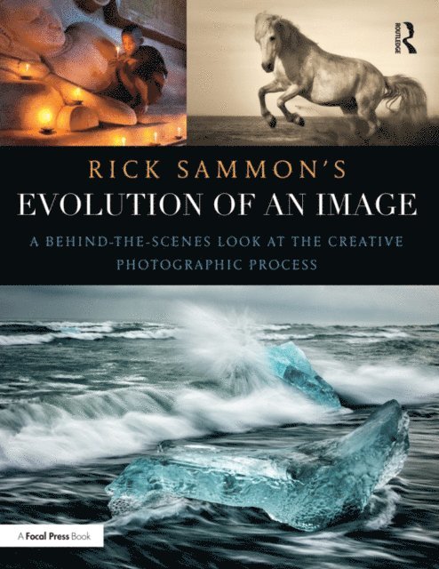 Rick Sammon - Rick Sammon's Evolution of an Image, E-bok