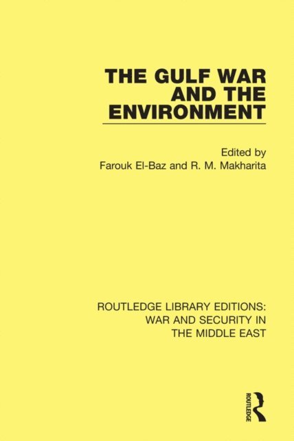 R.M. Makharita, Farouk El-Baz - Gulf War and the Environment, E-bok