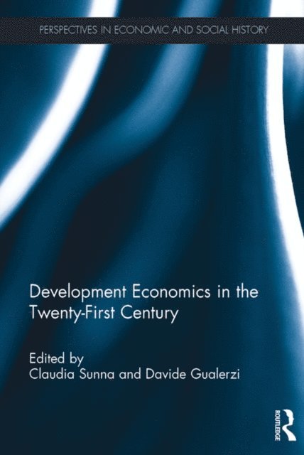 Davide Gualerzi, Claudia Sunna - Development Economics in the Twenty-First Century, E-bok