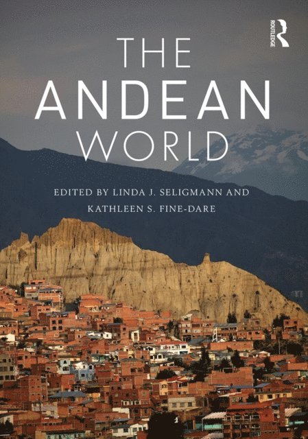 Kathleen S. Fine-Dare, Linda J. Seligmann - Andean World, E-bok
