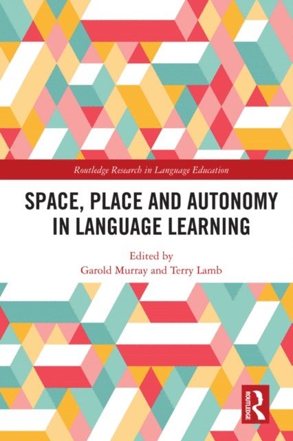 Terry Lamb, Garold Murray - Space, Place and Autonomy in Language Learning, E-bok