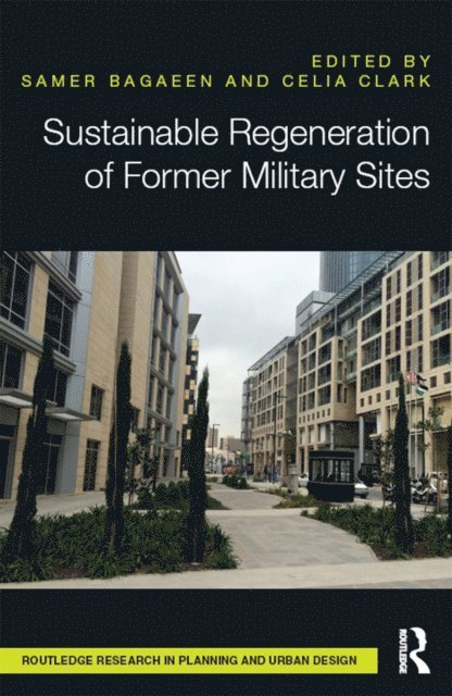 Celia Clark, Samer Bagaeen - Sustainable Regeneration of Former Military Sites, E-bok