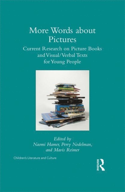 Mavis Reimer, Naomi Hamer, Perry Nodelman - More Words about Pictures, E-bok