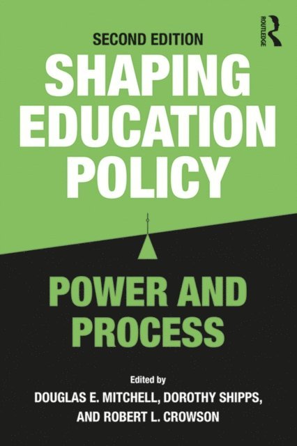Robert L. Crowson, Dorothy Shipps, Douglas E. Mitchell - Shaping Education Policy, E-bok