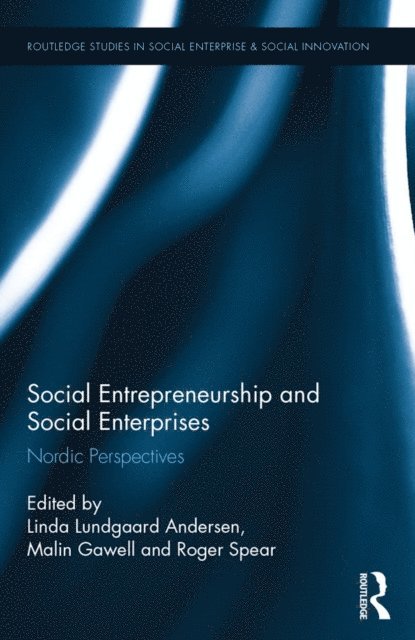 Roger Spear, Malin Gawell, Linda Lundgaard Andersen - Social Entrepreneurship and Social Enterprises, E-bok