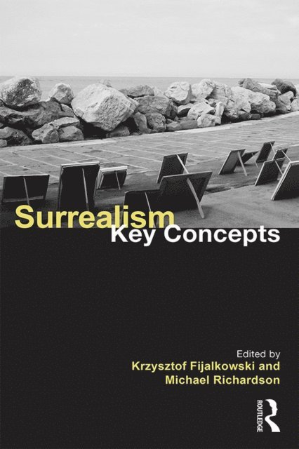 Michael Richardson, Krzysztof Fijalkowski - Surrealism: Key Concepts, E-bok